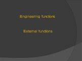 Engineering functions External functions