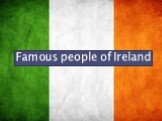 Famous people of Ireland