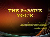 The passive voice (страдательный залог)