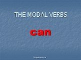 Modal Verbs. Can