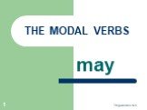 The Modal Verbs. May
