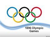 The 1896 olympic games (олимпийские игры 1896 года)