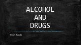 ALCOHOLAND DRUGS