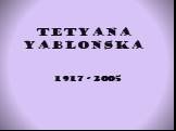 Tetyana Yablonska
