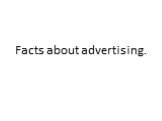 Facts about advertising