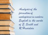 Analysis of the formation of neologisms in modern English in the works of E.Smith and R.Haeinlein