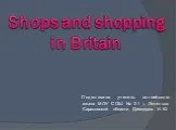 Shops and shopping in britain (магазины и шоппинг в британии)
