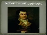 Robert Burns(1759-1796)