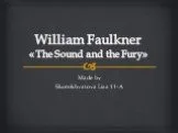 William Faulkner«The Sound and the Fury»