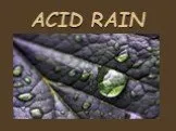 ACID RAIN