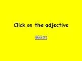 Click on the adjective