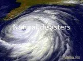 Natural disasters природные катастрофы